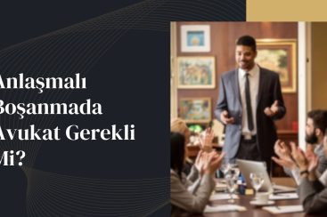 Anlaşmalı Boşanmada Avukat Gerekli Mi?