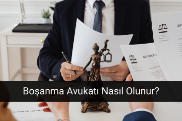Boşanma Avukatı Nasıl Olunur?