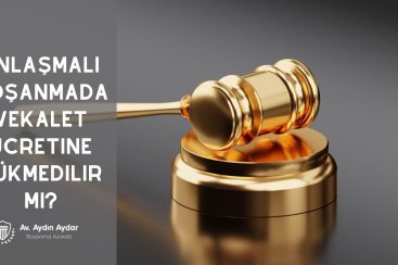 Anlaşmalı Boşanmada Vekalet Ücretine Hükmedilir Mi?