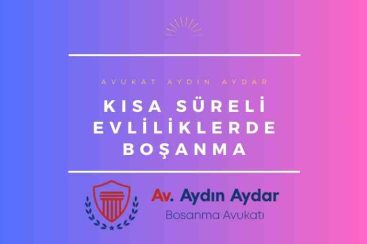 Kısa Süreli Evliliklerde Boşanma