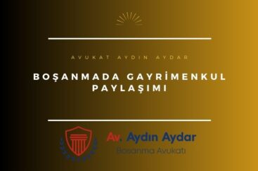 Boşanmada Gayrimenkul Paylaşımı