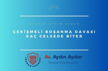 Çekişmeli boşanma davası kaç celsede biter