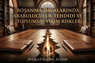 boşanma davalarında arabuluculuk tehdidi boşanma avukatı aydın aydar