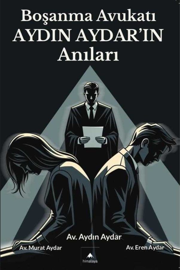 Boşanma Avukatı Aydın Aydar'ın Anıları – Av. Aydın Aydar